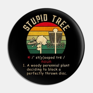 Stupid Tree Disc Golf Vintage Funny Frisbee Disc Golf Pin