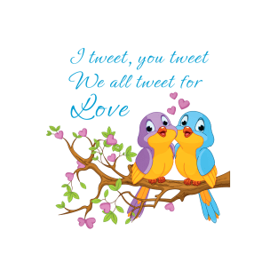 Tweet for Love T-Shirt