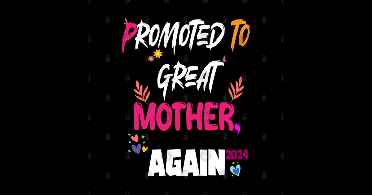 Promoted To Great Mother again 2024, happy Mother's day design Happy