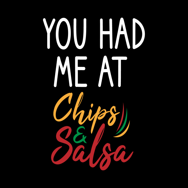 you had me chips salsa funny women women you had me chips salsa funny women women
