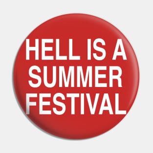 HELL IS A SUMMER FESTIVAL Pin