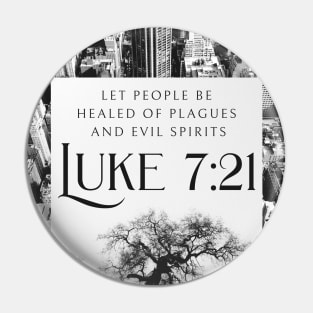 Let people be healed of plagues and evil spirits. (Luke 7:21) Pin