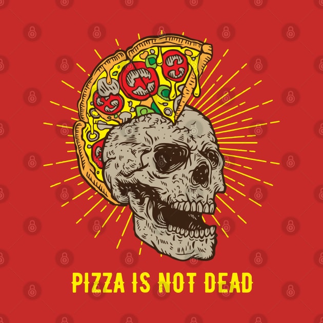 Pizza Is Not Dead by Mako Design 
