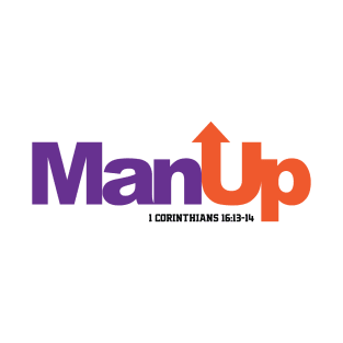 Man Up T-Shirt