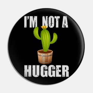 i am not a hugger Pin