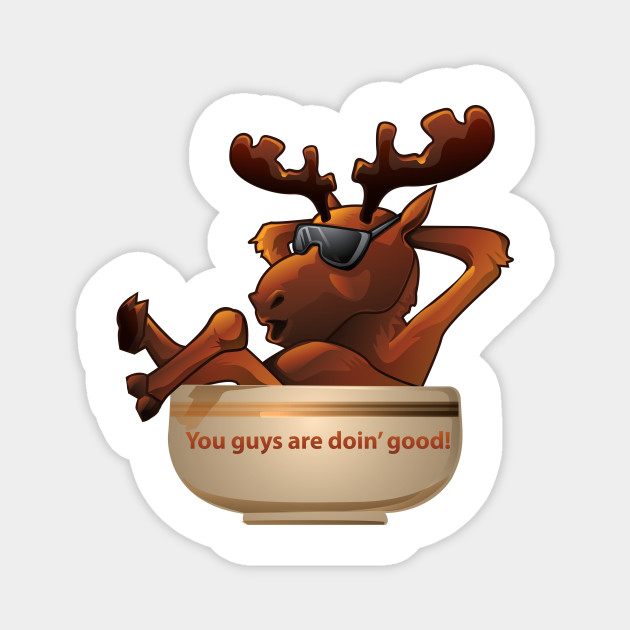 Moose Soup Doin Good Moose Magnet Teepublic In summer, these animals love to swim. moose soup doin good