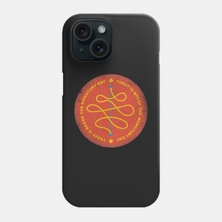 Today is Break The Monotony Day Badge Phone Case