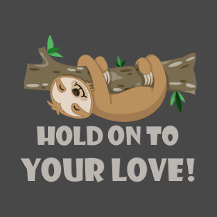 Hold on T-Shirt