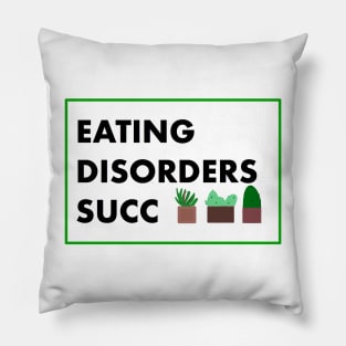 Eating Disorders Succ Pillow