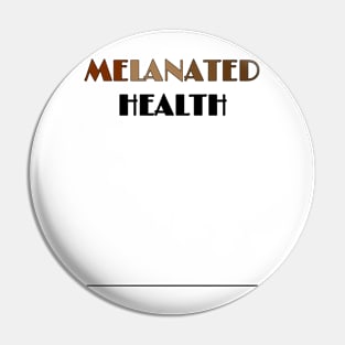 MELANATED HEALTH Pin