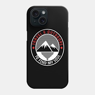 We travel to find ourselves Phone Case