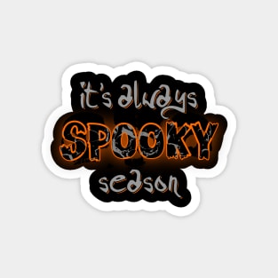 It's Always Spooky Season Magnet