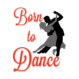 Born to Dance T-Shirt