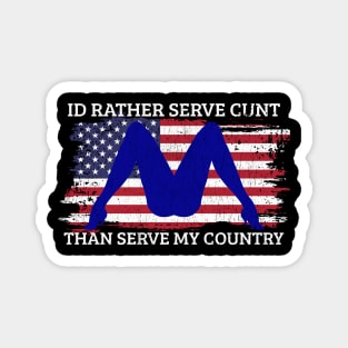 independence day - I'd rather serve cunt Magnet