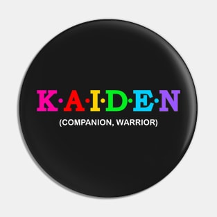 Kaiden - Companion, Warrior. Pin