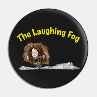 The Laughing Fog Pin