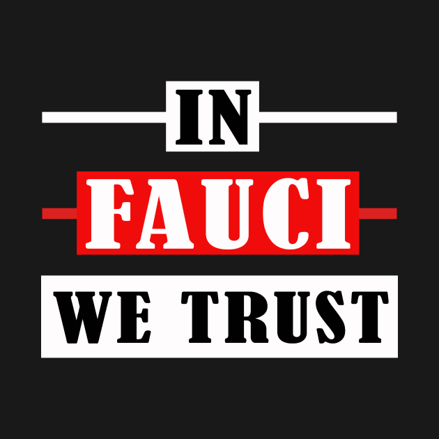 in fauci we trust by Elegance14