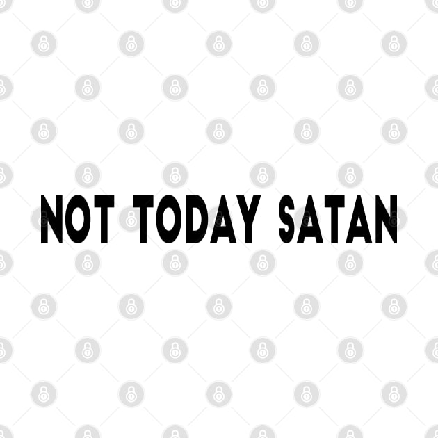 Not Today Satan by WildSloths