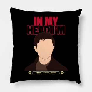 in my head im mrs holland Pillow