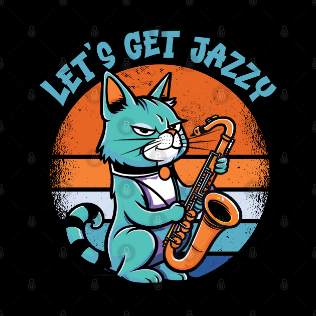 Let’s Get jazzy - For Saxophone players & Music Fans by Graphic Duster