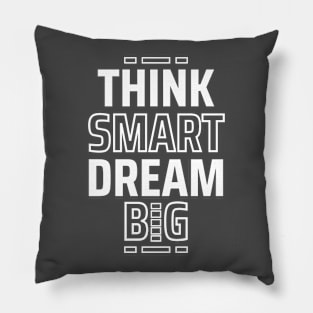 think smart dream big Pillow