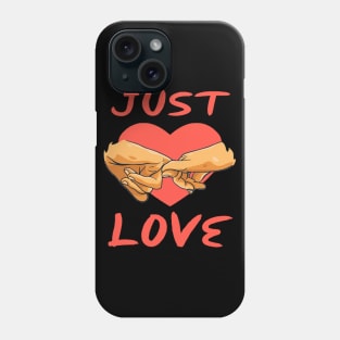 Just Love Phone Case