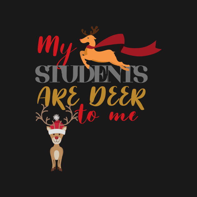 Christmas Teacher My Students Are Deer To Me by Pasfs0