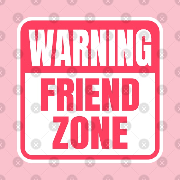 Warning Friend Zone Funny Sign by Axiomfox