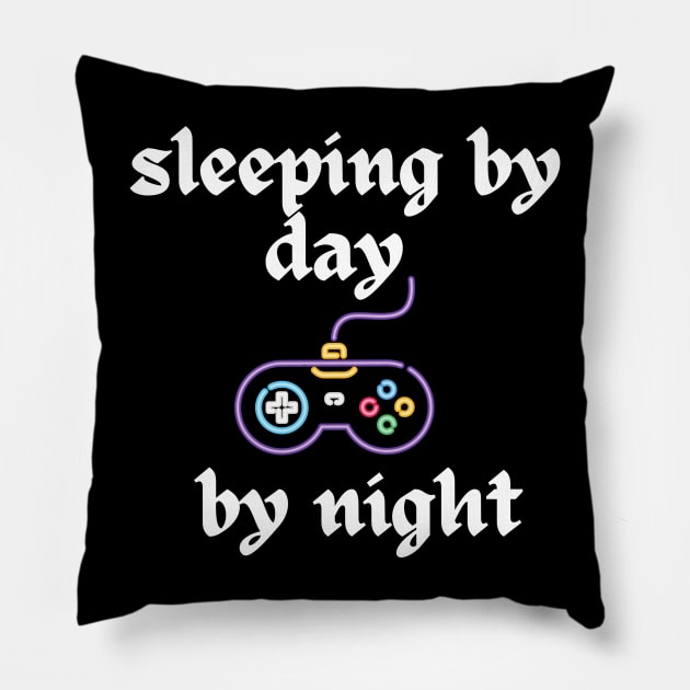 sleeping by day gaming by night Pillow by Corazzon