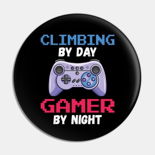 Climbing By Day Gamer By Night Pin