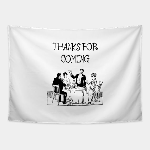 thanks for coming Tapestry by AA