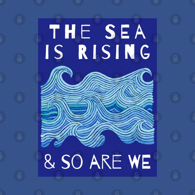 THE SEA IS RISING & SO ARE WE – Climate Change Message - Fight Global Warming by VegShop