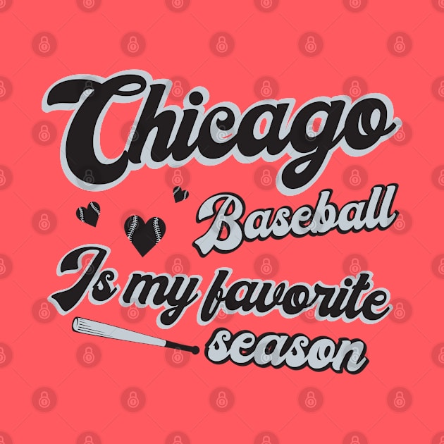 Chicago Baseball - Baseball Is My Favorite Season by Ruffeli