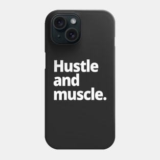 Hustle and muscle. Phone Case