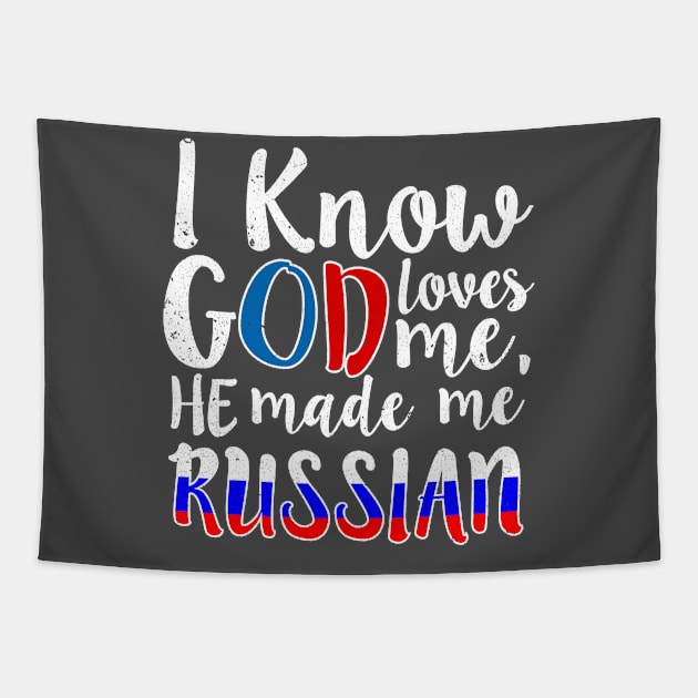 God Loves Me He Made Me Russian Flag Russia Colors T-Shirt Tapestry by Memes4Days