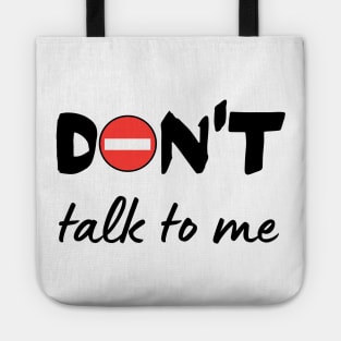 Don´t talk to me Tote