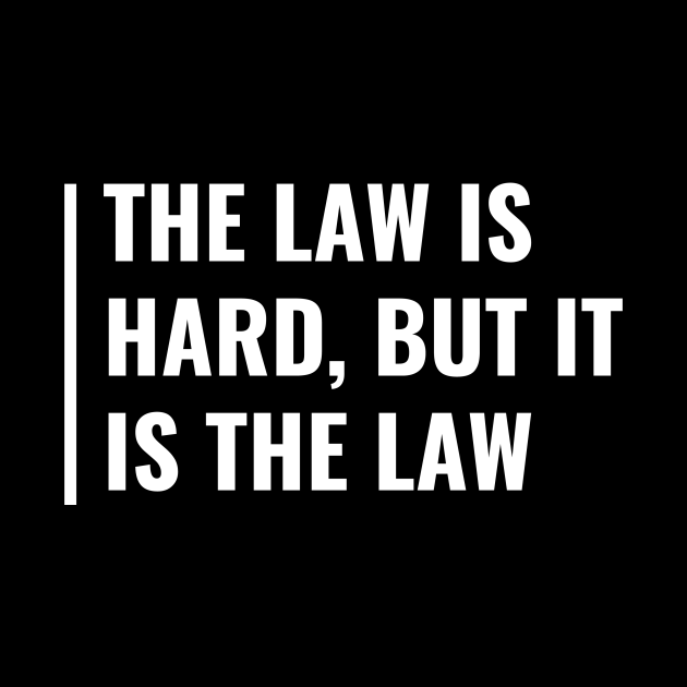 The Law is Hard But It's the Law Quote Law Gift Law Pin TeePublic