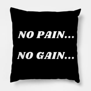 No pain...no gain Pillow