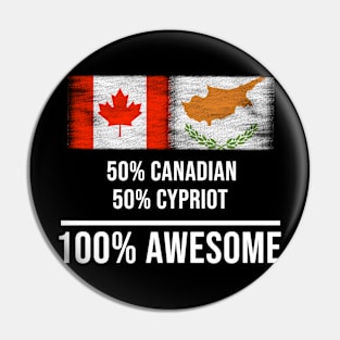 50% Canadian 50% Cypriot 100% Awesome - Gift for Cypriot Heritage From Cyprus Pin