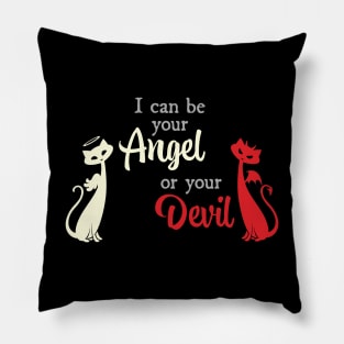 I Can Be Your Angel or Your Devil Pillow