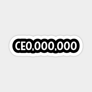 White Funny Business Entrepreneur TEE - CEO,000,000 Magnet