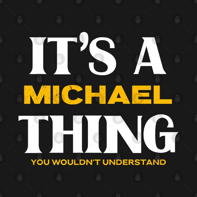 It's a Michael Thing You Wouldn't Understand by Insert Name Here