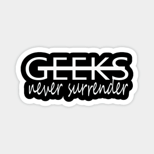 geeks never surrender funny humor Magnet