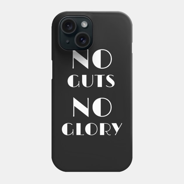 No guts no glory Phone Case by Ykartwork