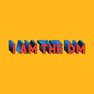 I'm The DM T-Shirt