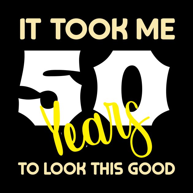 It took me 50 years to look this good by GronstadStore