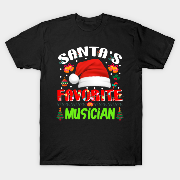 Santa's Favorite Musician Funny Christmas Xmas Tree Winter Gift - Christmas Musician - T-Shirt