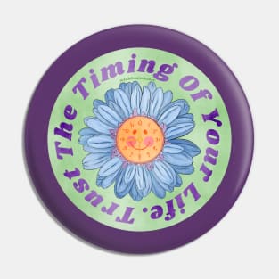 Trust The Timing Of Your Life Pin