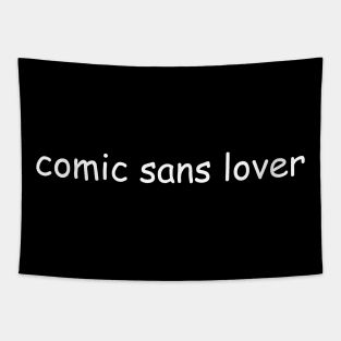 Comic sans lover Tapestry