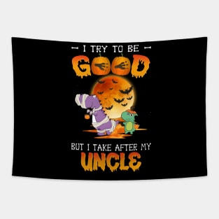 I Try To Be Good But I Take After My Uncle Dinosaur Halloween T-Shirt Tapestry